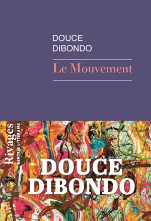 Le mouvement - Douce Dibondo