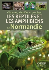 Observer, identifier et protéger les reptiles et les amphibiens de Normandie - Mickaël Barrioz