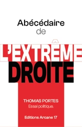 Abécédaire de l'extrême droite : essai politique - Thomas Portes