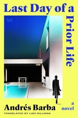Last Day of a Prior Life - Andrés Barba