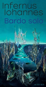 Retour au goudron. Bardo solo - Infernus Iohannes