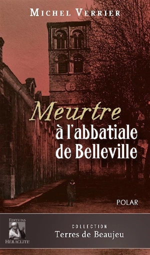 Meurtre à l'abbatiale de Belleville - Michel Verrier