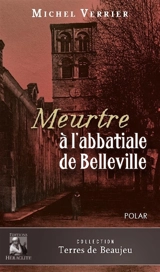 Meurtre à l'abbatiale de Belleville - Michel Verrier