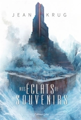 Nos éclats de souvenirs - Jean Krug