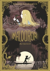 Maldoror. Vol. 3. Autrenuit - Philippe Lechermeier