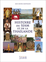 Histoire du Siam et de la Thaïlande - Jean-Michel Kauffmann