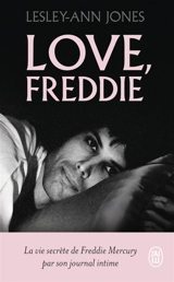 Love, Freddie : la vie secrète de Freddie Mercury par son journal intime - Freddie Mercury