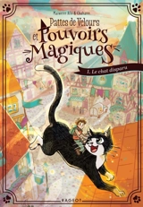 Pattes de velours et pouvoirs magiques. Vol. 1. Le chat disparu - Maiwenn Alix