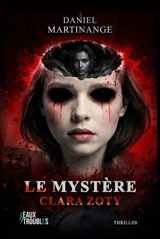 Le mystère Clara Zoty - Daniel Martinange