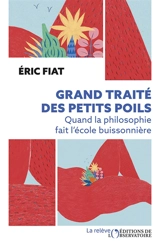 Grand traité des petits poils : quand la philosophie fait l'école buissonnière - Eric Fiat