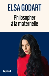 Philosopher à la maternelle - Elsa Godart