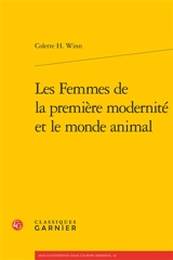 Les femmes de la première modernité et le monde animal - Colette H. Winn