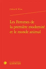 Les femmes de la première modernité et le monde animal - Colette H. Winn