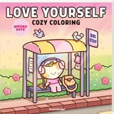 Love yourself : cozy coloring - Hikaru Kotz