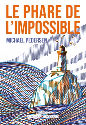 Le phare de l'impossible - Michael Pedersen