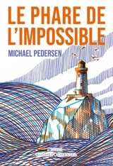 Le phare de l'impossible - Michael Pedersen