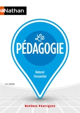 La pédagogie : retenir l'essentiel - Georgette Pastiaux