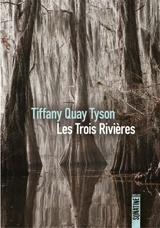 Les trois rivières - Tiffany Quay Tyson