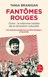 Fantômes rouges : Chine, la mémoire hantée de la révolution culturelle - Tania Branigan