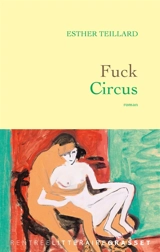 Fuck Circus - Esther Teillard