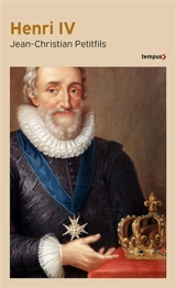 Henri IV - Jean-Christian Petitfils