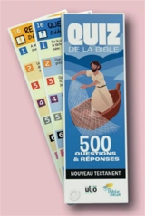 Quiz de la Bible : 500 questions & réponses : Nouveau Testament