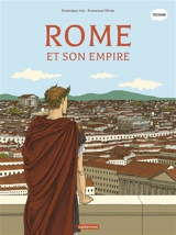 L'histoire du monde en BD. Vol. 1. Rome et son empire - Dominique Joly