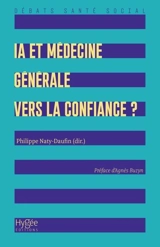 IA et médecine générale : vers la confiance ? - Philippe Naty-Daufin