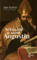 Actualité de Saint-Augustin - Jean Guitton