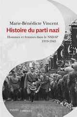 Histoire du parti nazi : hommes et femmes dans le NSDAP, 1919-1945 - Marie-Bénédicte Vincent