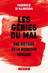 Les génies du mal : une histoire de la noirceur humaine - Fabrice d' Almeida