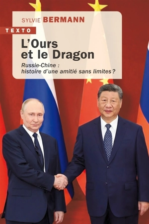 L'ours et le dragon : Russie-Chine : histoire d'une amitié sans limites ? - Sylvie Bermann