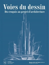 Voies du dessin : du croquis d'architecture au projet