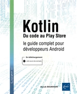 Kotlin : du code au Play store : le guide complet pour développeurs Android - Ayoub Boukhari