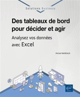 Des tableaux de bord pour décider et agir : analysez vos données avec Excel - Michel Rameaux