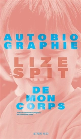 Autobiographie de mon corps - Lize Spit