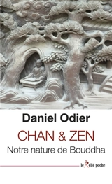 Chan & zen : notre nature de Bouddha - Daniel Odier