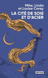 La Cité de soie et d'acier - Linda Carey