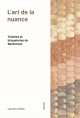 L'art de la nuance : tuileries et briqueteries de Bardonnex - Laurent Vitello