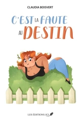 C'est la faute au destin - Boisvert, Claudia