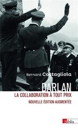 Darlan : la collaboration à tout prix - Bernard Costagliola