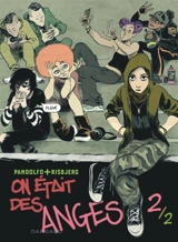 On était des anges. Vol. 2 - Anne-Caroline Pandolfo
