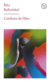 Combats de filles - Rita Bullwinkel
