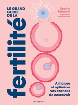 Le grand guide de la fertilité : anticiper et optimiser vos chances de concevoir - Sophia Rakrouki