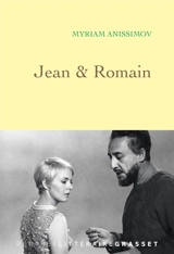 Jean & Romain : la vigilance d'une passion défunte - Myriam Anissimov