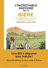 L'incroyable histoire de la bière - Benoist Simmat