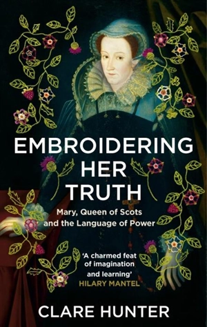 Embroidering Her Truth - Hunter, Clare