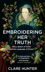 Embroidering Her Truth - Hunter, Clare