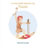 La très belle histoire de David - Charlotte Tailliandier