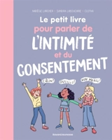 Le petit livre pour parler de l'intimité et du consentement - Nadège Larcher